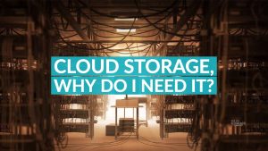Cloud storage why do I need it