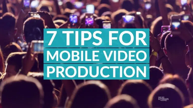 7 Tips for Mobile Video Production