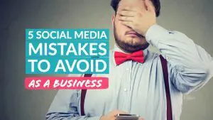 5 SOCIAL MEDIA MISTAKES TO AVOID