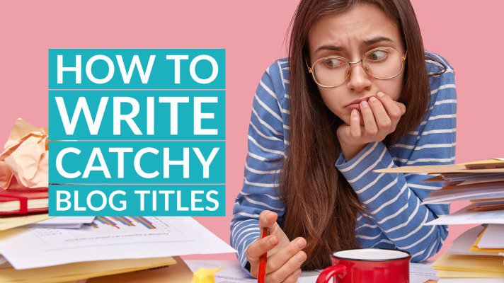 How to write catchy blog titlesHow to write catchy blog titles