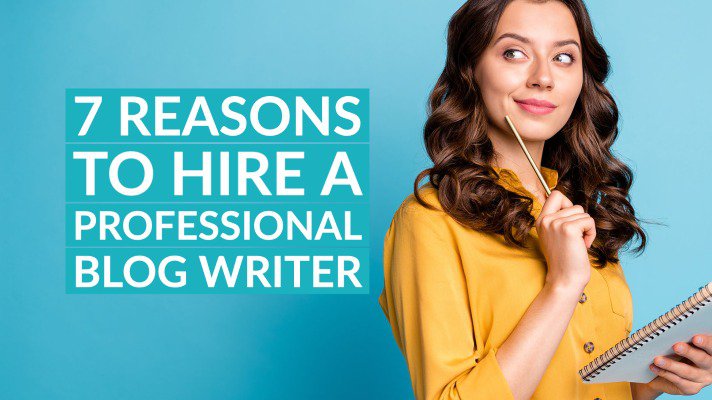 7 Reasons to hire a professional blog writer